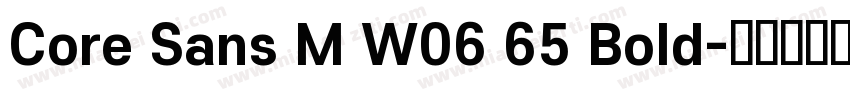 Core Sans M W06 65 Bold字体转换